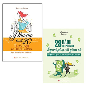 Combo sách: Phụ Nữ Tuổi 20 Thay Đổi Để Thành Công + 28 Cách Để Trở Thành Người Phụ Nữ Giàu Có (Tb) - (MinhLongbooks)