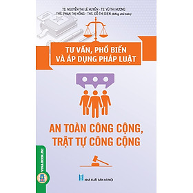 Hình ảnh Tư Vấn, Phổ Biến Và Áp Dụng Pháp Luật An Toàn Công Cộng, Trật Tự Công Cộng