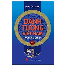 Danh Tướng Việt Nam Trong Lịch Sử – Tập 1