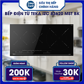 Bếp điện từ Teka IZC 83620 MST BK - Hàng Chính Hãng