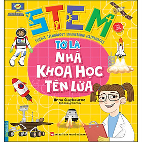 Sách STEM - Tớ Là Nhà Khoa Học Tên Lửa
