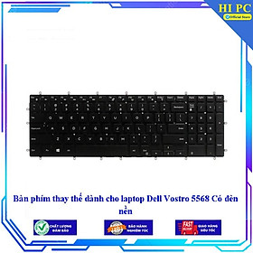 Mua Bàn phím thay thế dành cho laptop Dell Vostro 5568 Có đèn nền - Phím Zin - Hàng Nhập Khẩu
