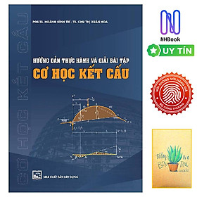 Hướng dẫn thực hành và giải bài tập cơ học kết cấu