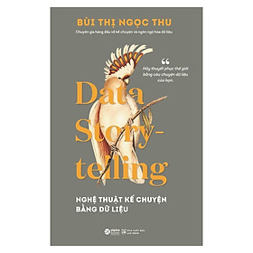 Hình ảnh Sách Data Story-telling - Nghệ Thuật Kể Chuyện Bằng Dữ Liệu - Alphabooks - BẢN QUYỀN