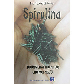 SPIRULINA - Dưỡng chất hoàn hảo cho mọi người