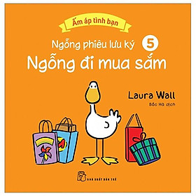 Ấm Áp Tình Bạn - Ngỗng Phiêu Lưu Ký 5: Ngỗng Đi Mua Sắm - Bản Quyền