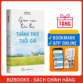 Hình ảnh Gian Nan Tuổi Trẻ, Thảnh Thơi Tuổi Già