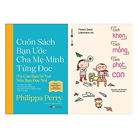 Sách - Combo 2 Cuốn Nuôi Dạy Trẻ: Cuốn Sách Bạn Ước Cha Mẹ Mình Từng Đọc + Cách Khen, Cách Mắng, Cách Phạt Con