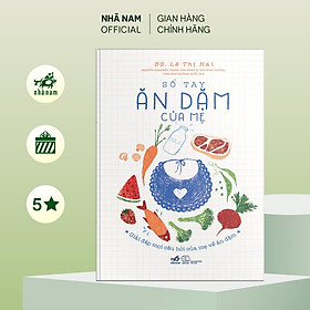 Sổ tay ăn dặm của mẹ (Bác sĩ Lê Thị Hải) (Nhã Nam Official) - 