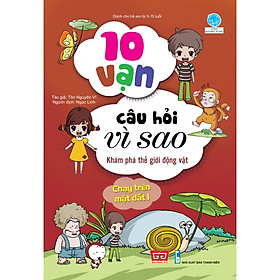 [Download Sách] 10 Vạn Câu Hỏi Vì Sao - K.Phá Th.Giới Động Vật - Chạy Trên Mặt Đất 1 (Tái Bản 2018)