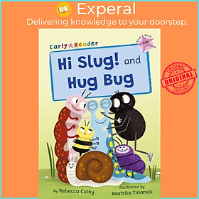 Sách - Hi Slug! and Hug Bug - (Pink Early Reader) by Beatrice Tinarelli (UK edition, paperback)