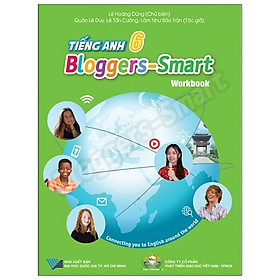 Tiếng Anh 6 Bloggers - Smart - Workbook - Công ty Cổ phần phát triển giáo dục Việt Nam VPBox
