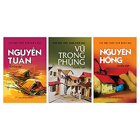 Combo Văn học Việt Nam - Tuyển tập tác giả nổi tiếng 3 (Vũ Trọng Phụng, Nguyên Hồng, Nguyễn Tuân)