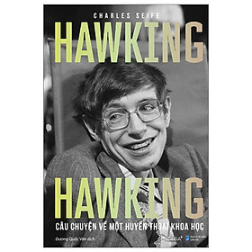 Hawking Hawking - Câu Chuyện Về Một Huyền Thoại Khoa Học