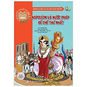 [Download Sách] Những Sự Kiện Lịch Sử Lừng Danh Thế Giới - Napoléon Và Nước Pháp Đế Chế Thứ Nhất