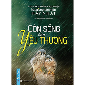 Sách Còn Sống Còn Yêu Thương (Bìa Cứng) - Bản Quyền