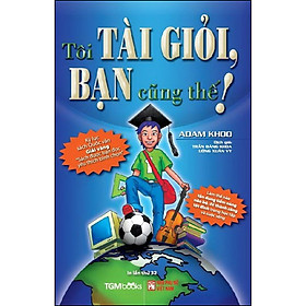 [Download Sách] Tôi Tài Giỏi - Bạn Cũng Thế (Tái Bản 2020)