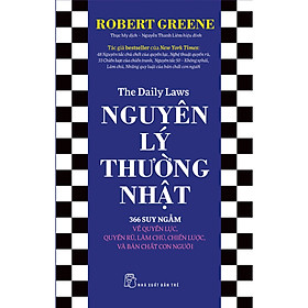 Cuốn Sách Hướng Nghiệp Phát Triển Bản Thân: Nguyên Lý Thường Nhật: 366 Suy Ngẫm Về Quyền Lực, Quyến Rũ, Làm Chủ, Chiến Lược, Và Bản Chất Con Người 