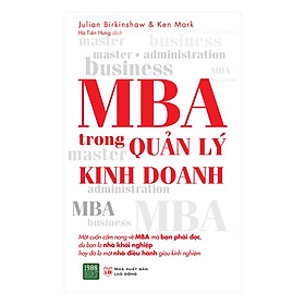 Cuốn Sách Tổng Hợp Các Tài Liệu Nghiên Cứu Trong Môi Trường Giáo Dục Kinh Doanh Chất Lượng Bậc Nhất: MBA Trong Quản Lý Kinh Doanh