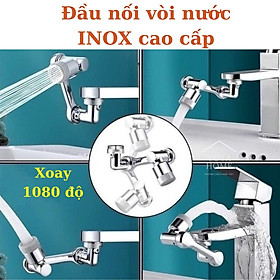 Đầu Nối Vòi Nước INOX Thông Minh Xoay 1080° Cho Bồn Rửa Chén Với 2 Chế Độ Phun Nước Tiết kiệm (HÀNG LOẠI 1 FULL INOX)