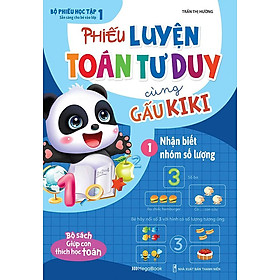 Phiếu Luyện Toán Tư Duy Cùng Gấu Kiki 1 - Nhận Biết Nhóm Số Lượng