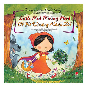 [Download Sách] Truyện Cổ Tích Nổi Tiếng Song Ngữ Việt – Anh: Little Red Riding Hood - Cô Bé Quàng Khăn Đỏ (Tái Bản 2019)