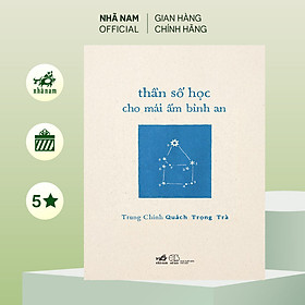 thần số học cho mái ấm bình an (Trung Chính Quách Trọng Trà) (Nhã Nam Official) - Chính An