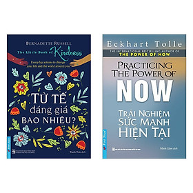 Hình ảnh Combo Cẩm Nang Tư Duy Sống Đẹp: Tử Tế Đáng Giá Bao Nhiêu + Trải Nghiệm Sức Mạnh Hiện Tại (Bộ sách thức tỉnh tâm linh, thoát khỏi bản ngã để hướng tới chánh niệm)