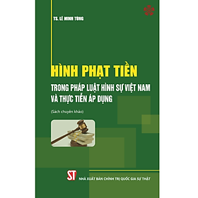 Hình ảnh Hình phạt tiền trong pháp luật hình sự Việt Nam và thực tiễn áp dụng (Sách chuyên khảo)