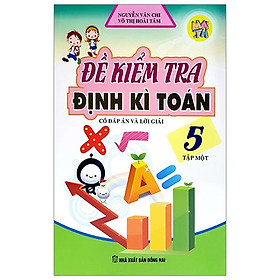 Đề Kiểm Tra Định Kì Toán Lớp 5 (Tập 1) (Tái Bản)