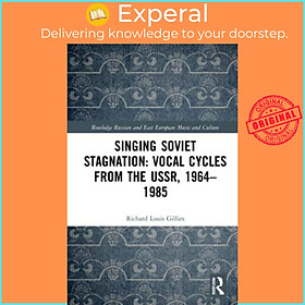 Sách - Singing Soviet Stagnation: Vocal Cycles from the USSR, 1964-1985 by . Pauline Fairclough (UK edition, paperback)