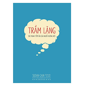 Trầm lặng - Sức mạnh tiềm ẩn của người hướng nội
