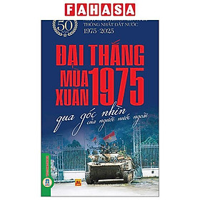 Sách - Đại Thắng Mùa Xuân 1975 Qua Góc Nhìn Của Người Nước Ngoài