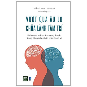 Vượt qua âu lo, chữa lành tâm trí - Bản Quyền