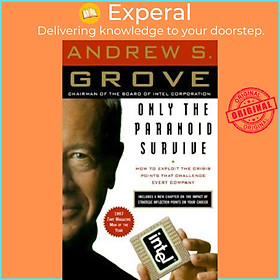 Sách - Only the Paranoid Survive : The Threat and Promise of Strategic Inflec by Andrew S. Grove (US edition, paperback)
