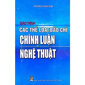 Hình ảnh Sách - Giáo Trình Các Thể Loại Báo Chí Chính Luận Nghệ Thuật.