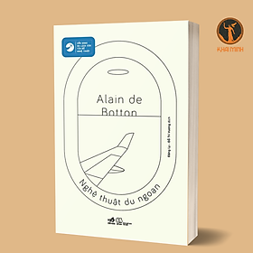 NGHỆ THUẬT DU NGOẠN - Alain de Botton - Bích Ngọc dịch - (bìa mềm)
