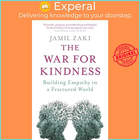 Sách - The War for Kindness - Building Empathy in a Fractured World by Jamil Zaki (UK edition, paperback)