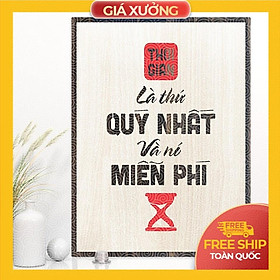 Tranh tạo động lực trang trí văn phòng - Thời gian là thứ quý nhất và nó miễn phí