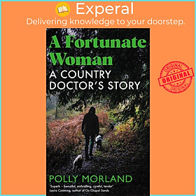 Sách - A Fortunate Woman - A Country Doctor’s Story - The Top Ten Bestseller, S by Polly Morland (UK edition, hardcover)