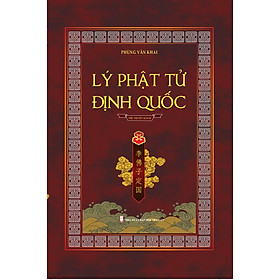 Lý Phật Tử Định Quốc - Phùng Văn Khai (Sách bìa cứng - Tác giả ký tặng)