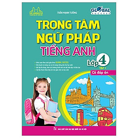 Global Success - Trọng Tâm Ngữ Pháp Tiếng Anh Lớp 4 - Tập 1 (Có Đáp Án)