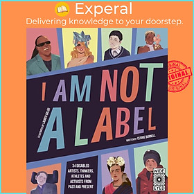 Hình ảnh Sách - I Am Not a Label - 34 disabled artists, thinkers, athletes and activ by Lauren Mark Baldo (UK edition, paperback)