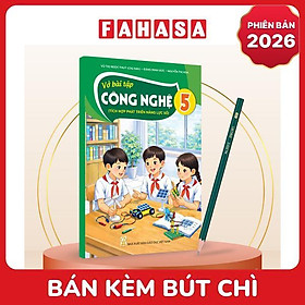 Sách Giáo Khoa Vở Bài Tập Công Nghệ 5 (Tích Hợp Phát Triển Năng Lực Số) (Phiên Bản 2026) - Kèm Bút Chì