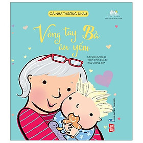 Cả Nhà Thương Nhau - Vòng Tay Bà Âu Yếm