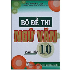 Hình ảnh Sách - Bộ đề thi Ngữ Văn vào lớp 10