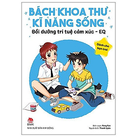 Bách Khoa Thư Kĩ Năng Sống - Dành Cho Bạn Trai - Bồi Dưỡng Trí Tuệ Cảm Xúc - EQ