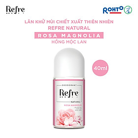 Lăn khử mùi chiết xuất thiên nhiên Refre Natural Rosa Magnolia – Hồng Mộc Lan 40ml