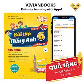 Bài tập tiếng Anh lớp 6, 4 kỹ năng Global Success (Có đáp án) – ThS. Lê Vy – Anh ngữ Vivian
