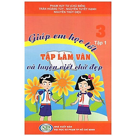 Sách Giúp Em Học Tốt Tập Làm Văn Và Luyện Viết Chữ Đẹp Lớp 3 (Tập 1)